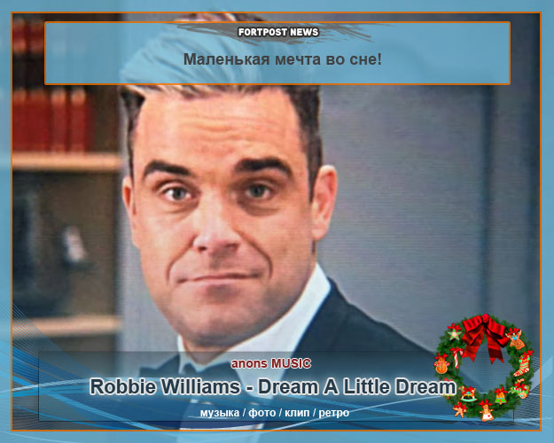 Robbie Williams - Dream A Little Dream