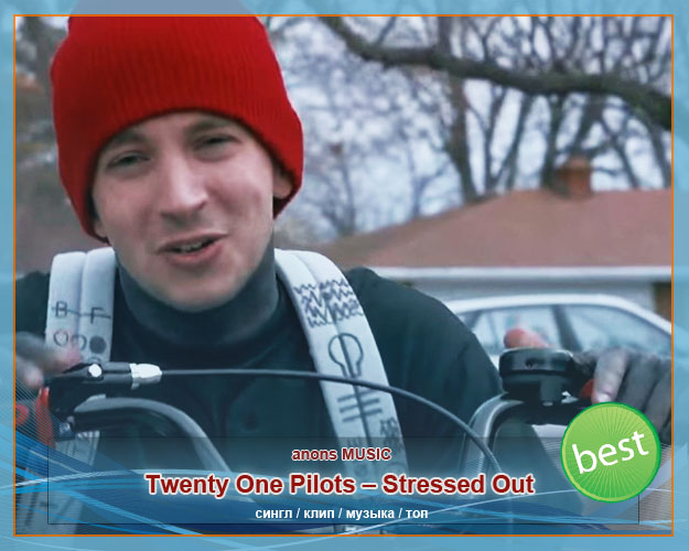 Twenty One Pilots – Stressed Out